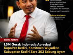 LSM Gerak Indonesia Apresiasi Kapolres Kediri, Komitmen Wujudkan Kabupaten Kediri Zero 303 Sabung Ayam.