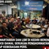 SERUKAN MARTABAT PERS! Aliansi Wartawan & LSM Kediri Siap Aksi Damai: Kami Bukan “Londo Ireng”, Kami Pilar Demokrasi